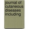 Journal Of Cutaneous Diseases Including door Onbekend