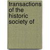 Transactions Of The Historic Society Of door Onbekend