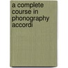 A Complete Course In Phonography Accordi door Onbekend