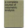 A Complete Course Of Volumetric Analysis door Onbekend