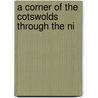 A Corner Of The Cotswolds Through The Ni by Unknown