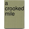 A Crooked Mile door Onbekend