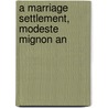 A Marriage Settlement, Modeste Mignon An door Onbekend