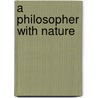 A Philosopher With Nature by Unknown