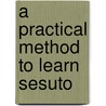 A Practical Method To Learn Sesuto door Onbekend
