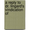 A Reply To Dr. Lingard's Vindication Of door Onbekend