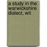A Study In The Warwickshire Dialect, Wit door Onbekend
