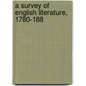 A Survey Of English Literature, 1780-188 door Onbekend