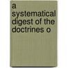 A Systematical Digest Of The Doctrines O door Onbekend