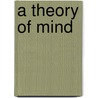 A Theory Of Mind by Unknown