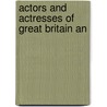 Actors And Actresses Of Great Britain An door Onbekend