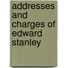 Addresses And Charges Of Edward Stanley door Onbekend