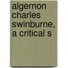 Algernon Charles Swinburne, A Critical S door Onbekend