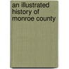 An Illustrated History Of Monroe County door Onbekend