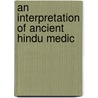 An Interpretation Of Ancient Hindu Medic door Onbekend