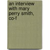 An Interview With Mary Perry Smith, Co-F door Onbekend