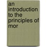An Introduction To The Principles Of Mor door Onbekend