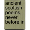 Ancient Scottish Poems, Never Before In door Onbekend