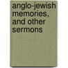 Anglo-Jewish Memories, And Other Sermons door Onbekend