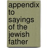 Appendix To Sayings Of The Jewish Father by Unknown
