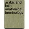 Arabic And Latin Anatomical Terminology by Unknown