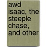 Awd Isaac, The Steeple Chase, And Other door Onbekend