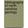Bibliography Of North Carolina Geology by Unknown