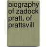 Biography Of Zadock Pratt, Of Prattsvill door Onbekend