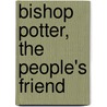 Bishop Potter, The People's Friend door Onbekend