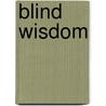 Blind Wisdom by Unknown