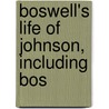 Boswell's Life Of Johnson, Including Bos by Unknown