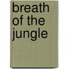 Breath Of The Jungle by Unknown