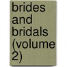 Brides And Bridals (Volume 2) by Unknown
