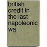 British Credit In The Last Napoleonic Wa door Onbekend