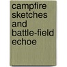 Campfire Sketches And Battle-Field Echoe door Onbekend