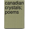 Canadian Crystals; Poems by Unknown