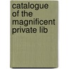 Catalogue Of The Magnificent Private Lib door Onbekend