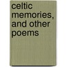 Celtic Memories, And Other Poems door Onbekend