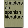 Chapters On Spanish Literature door Onbekend