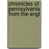 Chronicles Of Pennsylvania From The Engl door Onbekend