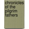 Chronicles Of The Pilgrim Fathers by Unknown