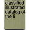 Classified Illustrated Catalog Of The Li door Onbekend