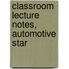 Classroom Lecture Notes, Automotive Star by Unknown