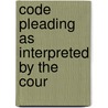Code Pleading As Interpreted By The Cour door Onbekend