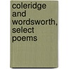 Coleridge And Wordsworth, Select Poems door Onbekend