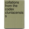 Collations From The Codex Cluniacensis S by Unknown