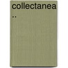 Collectanea .. door Onbekend