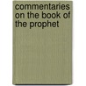 Commentaries On The Book Of The Prophet by Unknown