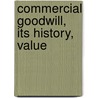 Commercial Goodwill, Its History, Value door Onbekend