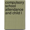 Compulsory School Attendance And Child L door Onbekend